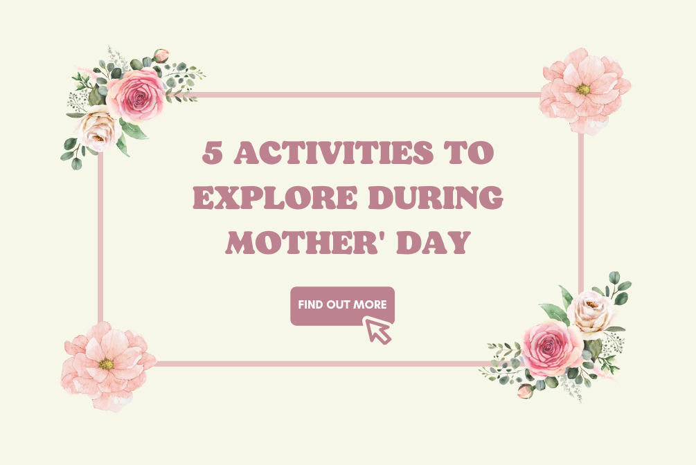 5 Activities To Explore This Mother's Day Banner