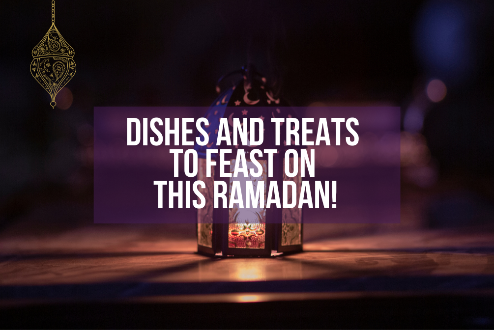 Dishes And Treats To Feast On This Ramadan! - Website Banner